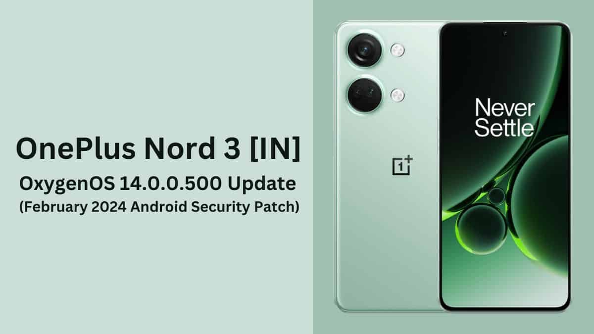 OnePlus Nord 3 erhåller&nbsp; februari månads säkerhetsuppdatering tillsammans med andra nyheter!